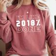 I'm Like 2018 Done Graduation Senior Grad 18 Comfort Colors Sweatshirt Crimson