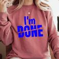 I'm Done Sarcastic Introvert Introversion Comfort Colors Sweatshirt Crimson I'm Done Sarcastic Introvert Introversion Comfort Colors Sweatshirt Crimson