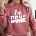 I'm Done Sarcastic Introvert Introversion Comfort Colors Sweatshirt Crimson I'm Done Sarcastic Introvert Introversion Comfort Colors Sweatshirt Crimson