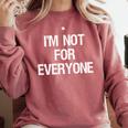 I'm Not For Everyone Humor Joke Sarcastic Introvert Comfort Colors Sweatshirt Crimson