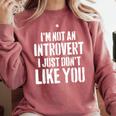 I'm Not Introvert I Just Don't Like You Sarcastic Quote Comfort Colors Sweatshirt Crimson