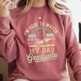 I'm Here To Watch My Dad Graduated 2025 Graduation Comfort Colors Sweatshirt Crimson