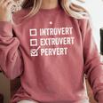 Introvert Extrovert Pervert Sarcasm Adult Joke s Comfort Colors Sweatshirt Crimson Introvert Extrovert Pervert Sarcasm Adult Joke s Comfort Colors Sweatshirt Crimson
