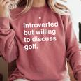 Introvert Golf Introverted Golfer Comfort Colors Sweatshirt Crimson Introvert Golf Introverted Golfer Comfort Colors Sweatshirt Crimson