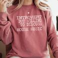 Introvert But Willing To Discuss House Music Comfort Colors Sweatshirt Crimson Introvert But Willing To Discuss House Music Comfort Colors Sweatshirt Crimson