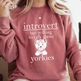 Introvert But Willing To Talk About Yorkies Comfort Colors Sweatshirt Crimson