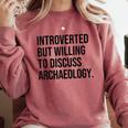 Introverted Archaeologist Archaeology Introvert Comfort Colors Sweatshirt Crimson