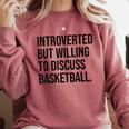 Introverted Basketball Player Basketball Introvert Comfort Colors Sweatshirt Crimson Introverted Basketball Player Basketball Introvert Comfort Colors Sweatshirt Crimson