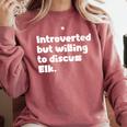 Introverted But Willing To Discuss Elk Introvert Comfort Colors Sweatshirt Crimson