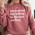 Introverted But Willing To Discuss Surfing Introverts Comfort Colors Sweatshirt Crimson Introverted But Willing To Discuss Surfing Introverts Comfort Colors Sweatshirt Crimson