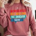 Introverted But Willing To Discuss Tacos Comfort Colors Sweatshirt Crimson