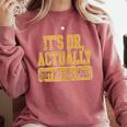 Its Dr Actually PhD Doctorate Graduation Women MD Comfort Colors Sweatshirt Crimson