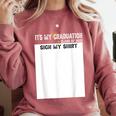It's My Graduation Sign My Shirt Class Of 2022 For Men Women Comfort Colors Sweatshirt Crimson