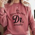 It's Miss Ms Mrs Dr Actually Doctor Graduation Women Comfort Colors Sweatshirt Crimson
