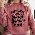 Keep Calm The Social Worker Is Here Graduation Work Job Comfort Colors Sweatshirt Crimson
