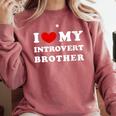 I Love My Introvert Brother I Heart My Introvert Brother Comfort Colors Sweatshirt Crimson I Love My Introvert Brother I Heart My Introvert Brother Comfort Colors Sweatshirt Crimson