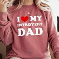 I Love My Introvert Dad I Heart My Introvert Dad Comfort Colors Sweatshirt Crimson I Love My Introvert Dad I Heart My Introvert Dad Comfort Colors Sweatshirt Crimson