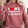 I Love My Introvert Father I Heart My Introvert Father Comfort Colors Sweatshirt Crimson I Love My Introvert Father I Heart My Introvert Father Comfort Colors Sweatshirt Crimson