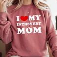I Love My Introvert Mom I Heart My Introvert Mom Comfort Colors Sweatshirt Crimson