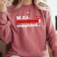 Master Of Education Completed Teacher Master Graduation For Men Women Comfort Colors Sweatshirt Crimson