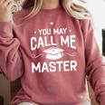 You May Call Me Master Masters Degree Graduation Comfort Colors Sweatshirt Crimson