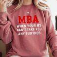 MBA When Your BS Can't Take You Any Further Shirt Graduation Comfort Colors Sweatshirt Crimson
