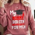 My MOMMY Did It Graduation Shirt Of Kids Nurse Graduation Comfort Colors Sweatshirt Crimson