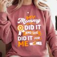 My Mommy Did It And She Did It For Me Graduation Diploma Comfort Colors Sweatshirt Crimson