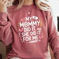 My Mommy Did It And She Did It For Me Graduation Nurse Mom Comfort Colors Sweatshirt Crimson