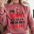 My Mommy Did It And She Did It For Me Nurse Graduation Mom Comfort Colors Sweatshirt Crimson