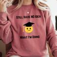 Still Have No Idea What I'm Doing Graduation Tee Shirt Comfort Colors Sweatshirt Crimson