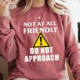 Not At All Friendly Do Not Approach Introvert Warning Comfort Colors Sweatshirt Crimson Not At All Friendly Do Not Approach Introvert Warning Comfort Colors Sweatshirt Crimson
