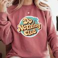 Do Nothing Club Lazy Introvert Gen Y Millennials Comfort Colors Sweatshirt Crimson