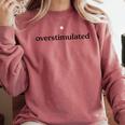 Overstimulated Introvert Social Anxiety Humor Slogan Premium Tri-Blend Comfort Colors Sweatshirt Crimson