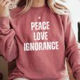 Peace Love And Ignorance Sarcastic Humor Introvert Comfort Colors Sweatshirt Crimson Peace Love And Ignorance Sarcastic Humor Introvert Comfort Colors Sweatshirt Crimson