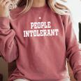 People Intolerant Introvert Introverted Boss Sarcasm Comfort Colors Sweatshirt Crimson