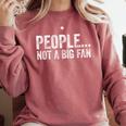 People Not A Big Fan Sarcasm Introvert Sarcastic Comfort Colors Sweatshirt Crimson People Not A Big Fan Sarcasm Introvert Sarcastic Comfort Colors Sweatshirt Crimson