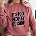 Too Peopley Outside Introvert Quote Comfort Colors Sweatshirt Crimson
