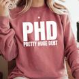 PHD Pretty Huge Debt Doctoral Degree PHD Graduation Comfort Colors Sweatshirt Crimson