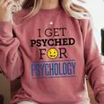 I Get Psyched For Psychology Psychologist Graduation Comfort Colors Sweatshirt Crimson