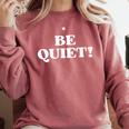 Be Quiet For Introverts Comfort Colors Sweatshirt Crimson Be Quiet For Introverts Comfort Colors Sweatshirt Crimson