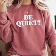 Be Quiet For Introverts Comfort Colors Sweatshirt Crimson