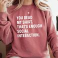 You Read My Shirt Thats Enough Social Interaction Introvert Comfort Colors Sweatshirt Crimson