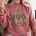 Sassy Saying Go Hug Cactus Introverts Sassy Quote No Hugs Comfort Colors Sweatshirt Crimson