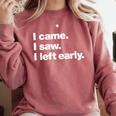 I Came I Saw I Left Early Design For Introverts Comfort Colors Sweatshirt Crimson