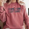 I Came I Saw I Left Early Introvert Jokes Introverted Comfort Colors Sweatshirt Crimson I Came I Saw I Left Early Introvert Jokes Introverted Comfort Colors Sweatshirt Crimson