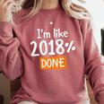 Senior 2018 Shirt I'm Like 2018 Done Class Graduation Comfort Colors Sweatshirt Crimson