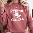 My Sister Mastered It Masters Degree Graduation MBA Comfort Colors Sweatshirt Crimson