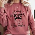 That Sounds Like A You Problem Messy Bun Introvert Comfort Colors Sweatshirt Crimson That Sounds Like A You Problem Messy Bun Introvert Comfort Colors Sweatshirt Crimson