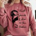 That Sounds Like A You Problem Messy Bun Introvert Raglan Baseball Tee Comfort Colors Sweatshirt Crimson That Sounds Like A You Problem Messy Bun Introvert Raglan Baseball Tee Comfort Colors Sweatshirt Crimson